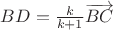 $BD=\frac{k}{k+1}\overrightarrow{BC}$