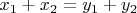 $x_1 + x_2 = y_1 + y_2$