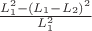 $\[\frac{L_{1}^{2}-{{({{L}_{1}}-{{L}_{2}})}^{2}}}{L_{1}^{2}}\]$