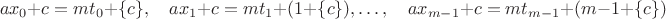 $$ax_0+c=mt_0+\{c\},\quad ax_1+c=mt_1+(1+\{c\}), \dots,\quad ax_{m-1}+c=mt_{m-1}+(m-1+\{c\})$$
