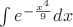 $\int e^{-\frac{x^4}{9}}dx$