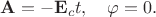 $\mathbf{A}=-\mathbf{E}_c t,\quad\varphi=0.$