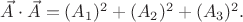 $\vec{A}\cdot\vec{A}=(A_1)^2+(A_2)^2+(A_3)^2.$