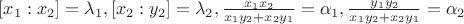 $[x_1:x_2]=\lambda_1,[x_2:y_2]=\lambda_2,\frac{x_1x_2}{x_1y_2+x_2y_1}=\alpha_1,\frac{y_1y_2}{x_1y_2+x_2y_1}=\alpha_2$