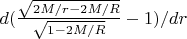 $d(\frac{\sqrt{2M/r-2M/R}}{\sqrt{1-2M/R}}-1)/dr$