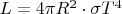 $L = 4\pi R^2\cdot\sigma T^4$