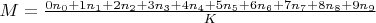 $M=\frac{0n_0+1n_1+2n_2+3n_3+4n_4+5n_5+6n_6+7n_7+8n_8+9n_9}{K}$