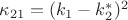 $\kappa_{21}=(k_1-k_2^*)^2$