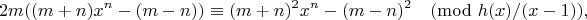 $$2m((m+n)x^n - (m-n)) \equiv (m+n)^2 x^n - (m-n)^2 \pmod{h(x)/(x-1)},$$