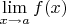 $\lim\limits_{x\to a}f(x)$
