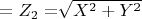 $ = Z_2 =$\sqrt{X^2+Y^2}$  $