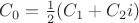 $C_0=\frac 12(C_1+C_2i)$