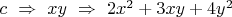 $c\ \Rightarrow\ xy\ \Rightarrow\ 2x^2 + 3xy + 4y^2$