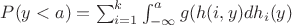 $P(y<a)=\sum_{i=1}^k \int_{-\infty }^a g(h(i,y)dh_i(y)$