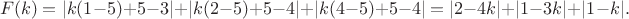 $$F(k)=|k(1-5)+5-3|+|k(2-5)+5-4|+|k(4-5)+5-4|=|2-4k|+|1-3k|+|1-k|.$$