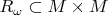 $R_\omega \subset M \times M$