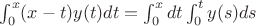 $\int_0^x (x-t)y(t)dt=\int_0^x dt\int_0^t y(s) ds$
