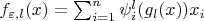 $f_{\varepsilon,l}(x)=\sum_{i=1}^n\psi^l_{i}(g_l(x))x_i$