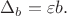 $\Delta_b=\varepsilon b.$