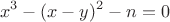$$x^3-(x-y)^2-n=0$$