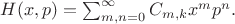 $H(x,p)=\sum_{m,n=0}^\infty C_{m,k} x^m p^n.$