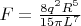 $F=\frac{8q^2 R^5}{15 \pi L^7}$