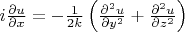 $i\frac{\partial u}{\partial x}=-\frac{1}{2k} \left( \frac{\partial^2 u}{\partial y^2}+\frac{\partial^2 u}{\partial z^2} \right) $