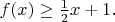 $f(x)\ge \frac{1}{2}x+1.$
