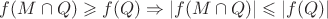 $f(M\cap Q)\geqslant f(Q) \Rightarrow |f(M\cap Q)|\leqslant |f(Q)|$