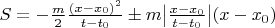 $S=-\frac{m}{2}\frac{(x-x_0)^2}{t-t_0}\pm m\big|\frac{x-x_0}{t-t_0}\big|(x-x_0)$