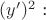 $(y')^2$  :