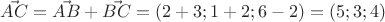 $\vec{AC} = \vec{AB} + \vec{BC}  = (2+3;1+2;6-2) = (5;3;4) $