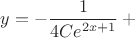$y=-\dfrac{1}{4Ce^{2x+1}}+С$