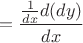 $$=\frac {\frac {1} {dx} d(dy)} {dx} $$