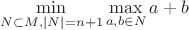 $\min\limits_{N \subset M, |N|=n+1} \max\limits_{a,b \in N}a+b$