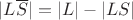 $|L\overline S|  = |L|-|LS|$