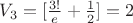 $V_3=[\frac{3!}{e}+\frac{1}{2}]=2$