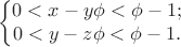 $$\left\{\begin{matrix}0 < x - y\phi < \phi - 1;\\ 0 < y - z\phi < \phi - 1.\end{matrix}\right.$$