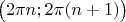 $\bigl(2\pi n;2\pi(n+1)\bigr)$