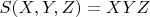 $S(X,Y,Z)=XYZ$