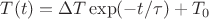 $T(t)=\Delta T \exp(-t/\tau)+T_0$