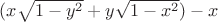 $(x\sqrt{1-y^2}+y\sqrt{1-x^2})-x$