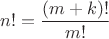 $n!=\dfrac{(m+k)!}{m!}$