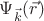 $\Psi_{\vec{k}}(\vec{r})$