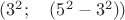 $(3^2; \quad (5^2-3^2))$