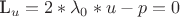 L_u=2*\lambda_0*u -p=0