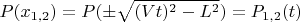 $$P(x_{1,2})=P(\pm\sqrt{(Vt)^2-L^2})=P_{1,2}(t)$$