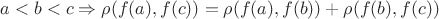 $a<b<c\Rightarrow \rho(f(a),f(c)) = \rho(f(a),f(b)) + \rho(f(b),f(c))$