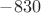 $-830$