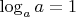 $\log_aa = 1$